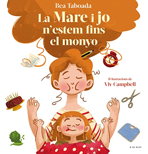La mare i jo n'estem fins al monyo! - El regal perfecte per al dia de la mare!: Un conte sobre vincles reals (Contes infantils il·lustrats) von B DE BLOK
