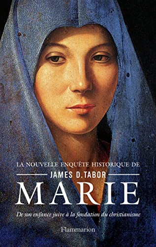 Marie: De son enfance juive à la fondation du christianisme