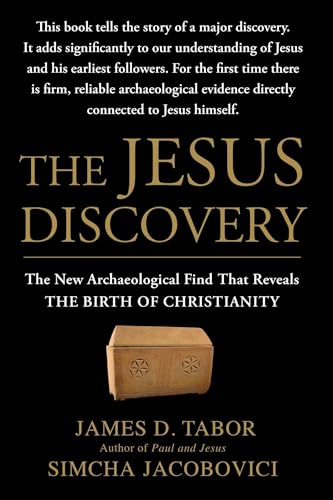 The Jesus Discovery: The New Archaeological Find That Reveals the Birth of Christianity The Jesus Discovery: The New Archaeological Find That Reveals the Birth of Christianity
