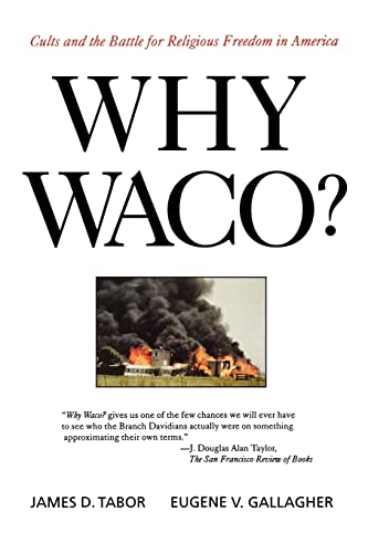 Why Waco?: Cults and the Battle for Religious Freedom in America