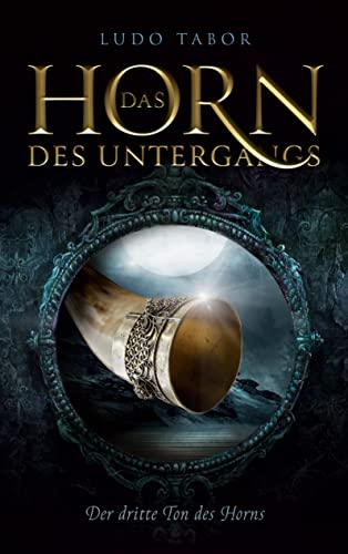 Das Horn des Untergangs: Der dritte Ton des Horns von TWENTYSIX EPIC