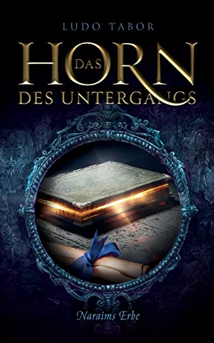 Das Horn des Untergangs: Teil 4: Naraims Erbe von TWENTYSIX EPIC
