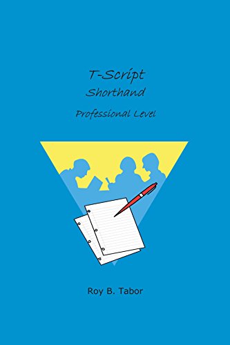T-Script, Contemporary Shorthand: Professional Level von Trafford Publishing