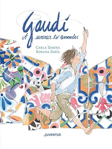 Gaudí, a summer to remember (ALBUMES ILUSTRADOS) von Editorial Juventud, S.A.