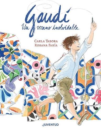 Gaudí, un verano inolvidable (ALBUMES ILUSTRADOS)
