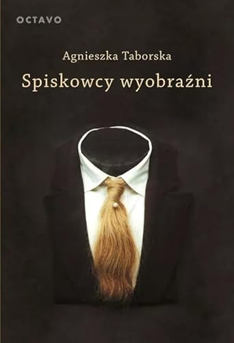 Spiskowcy wyobraźni. Surrealizm von Słowo/obraz terytoria