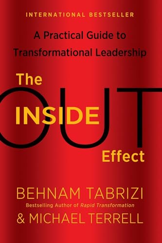 INSIDE OUT EFFECT: A Practical Guide to Transformational Leadership