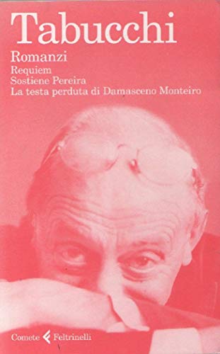 Romanzi: Requiem-Sostiene Pereira-La testa perduta di Damasceno Monteiro (Le comete)