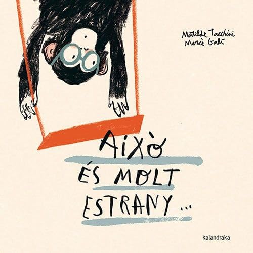 Això és molt estrany... (Obres d'autor/a) von Kalandraka