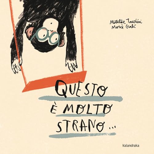 Questo è molto strano (Gli albi d'autore) von Kalandraka