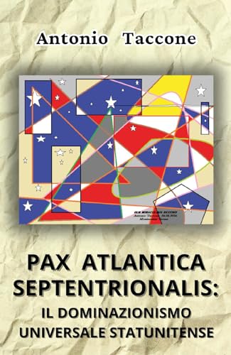 Pax atlantica septentrionalis: il dominazionismo universale statunitense von Youcanprint