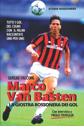 Marco Van Basten - La giostra rossonera dei gol
