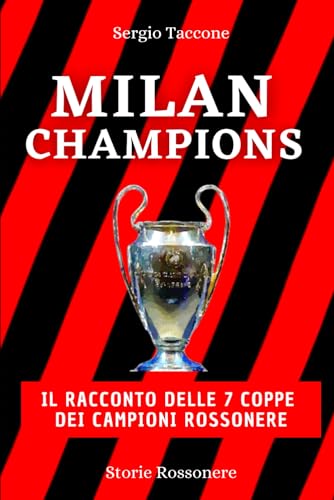 Milan Champions: il racconto delle 7 Coppe dei Campioni rossonere