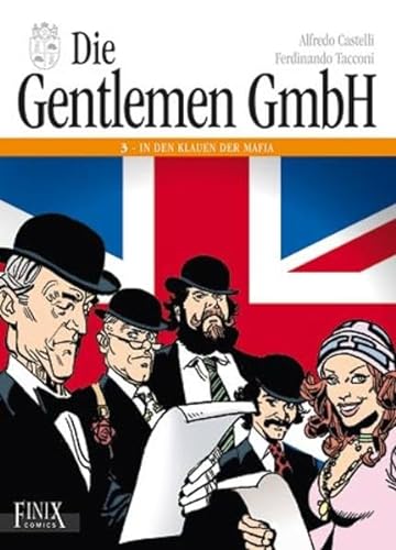 Die Gentlemen GmbH - Gesamtausgabe / In den Klauen der Mafia von Finix Comics e.V.