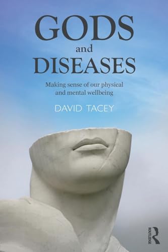Gods and Diseases: Making sense of our physical and mental wellbeing von Routledge