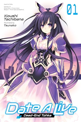 Date A Live, Vol. 1 (light novel): Dead-End Tohka (DATE A LIVE LIGHT NOVEL SC, Band 1) von Yen Press