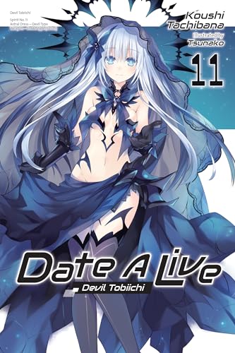 Date A Live, Vol. 11 (light novel): Volume 11 (DATE A LIVE LIGHT NOVEL SC) von Yen Press