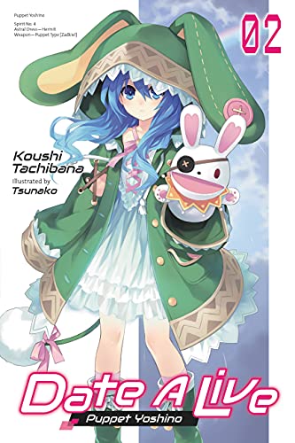 Date A Live, Vol. 2 (light novel): Puppet Yoshino (DATE A LIVE LIGHT NOVEL SC, Band 2) von Yen Press