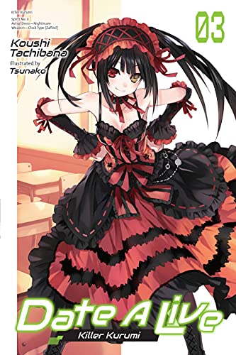 Date A Live, Vol. 3 (light novel): Killer Kurumi (DATE A LIVE LIGHT NOVEL SC) von Yen Press