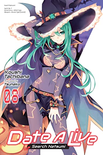 Date A Live, Vol. 8 (light novel): Search Natsumi (DATE A LIVE LIGHT NOVEL SC, Band 8) von Yen Press
