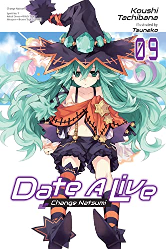 Date A Live, Vol. 9 (light novel): Change Natsumi (DATE A LIVE LIGHT NOVEL SC, Band 9) von Yen Press