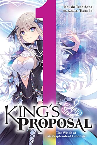 King's Proposal, Vol. 1 (light novel): The Witch of Resplendent Color (KINGS PROPOSAL NOVEL SC) von Yen Press