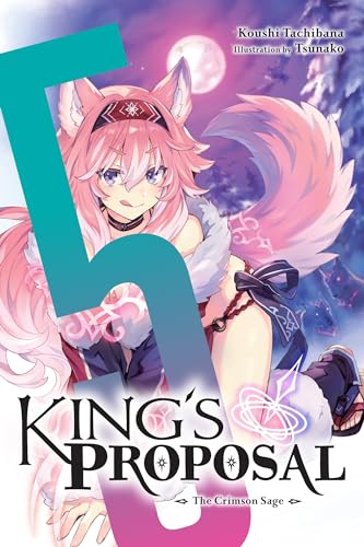 King's Proposal, Vol. 5 (light novel): The Crimson Sage (KINGS PROPOSAL NOVEL SC) von Yen Press
