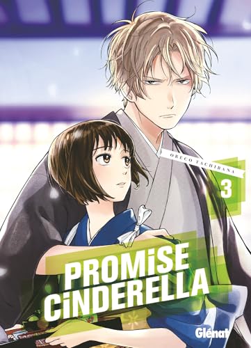 Promise Cinderella - Tome 03 von GLENAT