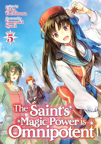 The Saint's Magic Power is Omnipotent (Light Novel) Vol. 5 von Seven Seas
