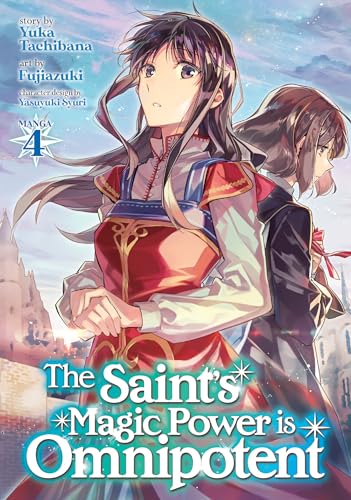 The Saint's Magic Power is Omnipotent (Manga) Vol. 4