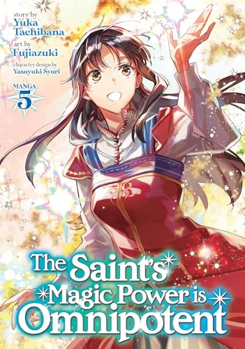 The Saint's Magic Power is Omnipotent (Manga) Vol. 5