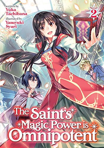 The Saint's Magic Power is Omnipotent (Light Novel) Vol. 2 The Saint's Magic Power is Omnipotent (Light Novel) Vol. 2 von Seven Seas