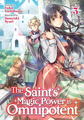 The Saint's Magic Power is Omnipotent (Light Novel) Vol. 3 von Seven Seas
