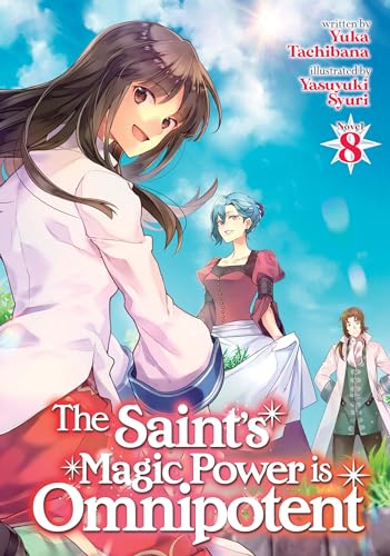 The Saint's Magic Power is Omnipotent (Light Novel) Vol. 8 von Airship
