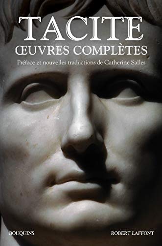 Oeuvres complètes.Tacite: Livre sur la vie de Julius Agricola ; De la Germanie ; Dialogue des orateurs ; Les Histoires ; Les Annales