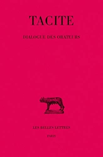 Tacite, Dialogue Des Orateurs (Collection Des Universites De France Serie Latine, 87, Band 87)