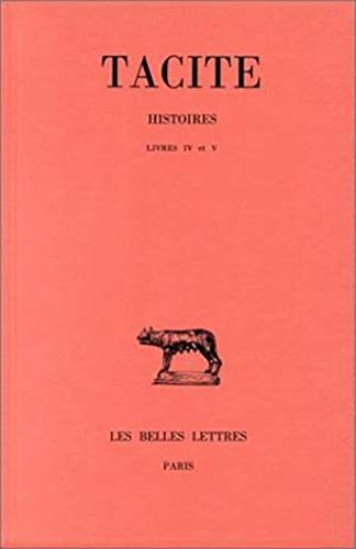 Tacite, Histoires. Tome III: Livres IV Et V (Collection Des Universites De France Serie Latine, Band 303) von Les Belles Lettres