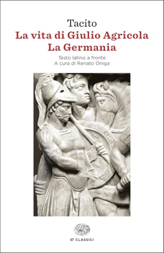 La vita di Giulio Agricola-La Germania. Testo latino a fronte (Einaudi tascabili. Classici) von Einaudi