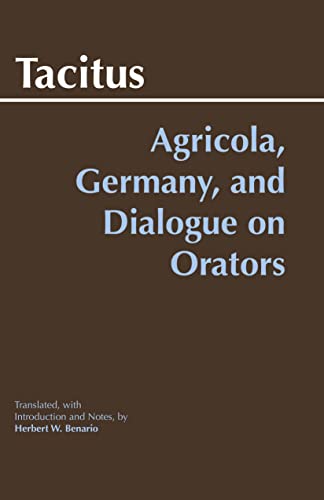 Agricola, Germany, and the Dialogue of Orators Agricola, Germany, and the Dialogue of Orators
