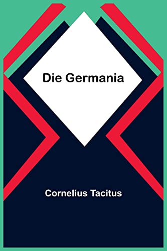 Die Germania Die Germania