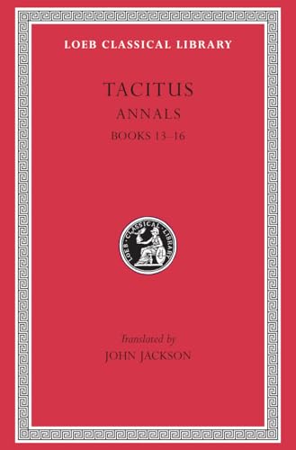 Tacitus: The Annals, Books Xiii-XVI: Books 13-16 (Loeb Classical Library, Band 322) von Harvard University Press