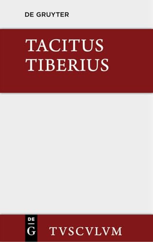 Tiberius: Roms Geschichte seit Augustus Tod. I.-VI. Buch (Sammlung Tusculum)