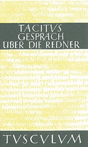 Das Gespräch über die Redner / Dialogus de oratoribus: Lateinisch - Deutsch (Sammlung Tusculum)