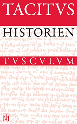Historien / Historiae: Lateinisch - Deutsch (Sammlung Tusculum)