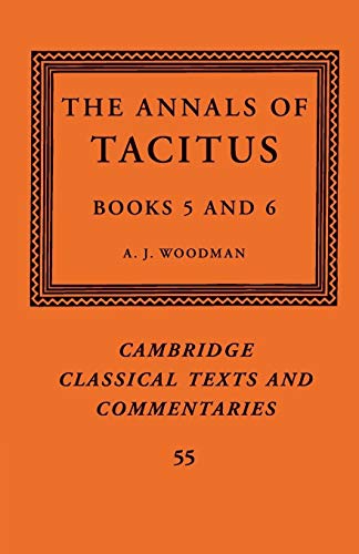 The Annals of Tacitus: Books 5–6 (Cambridge Classical Texts and Commentaries, 55, Band 55)