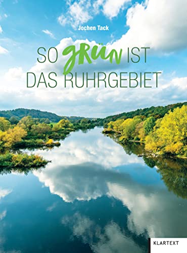 So grün ist das Ruhrgebiet von Klartext