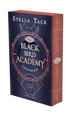 Black Bird Academy - Fürchte das Licht: Roman - Sexy und voller Dark-Academia-Atmosphäre: Die heiß ersehnte Fortsetzung der SPIEGEL- und TikTok-Bestseller-Reihe! (Die Akademie der Exorzisten, Band 2) von Penhaligon