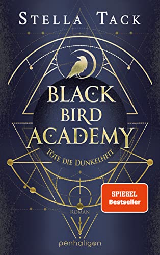 Black Bird Academy - Töte die Dunkelheit: Roman - Der Auftakt der spektakulären Romantasy-Trilogie für alle Fans des TikTok-Trends Dark Academia! (Die Akademie der Exorzisten, Band 1) von Penhaligon Verlag