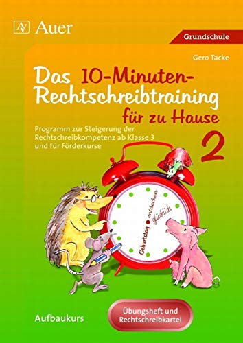 Ein Programm zur Steigerung der Rechtschreibkompetenz ab Klasse 3 / Aufbaukurs mit Übungsheft und Rechtschreibkartei: Für zu Hause (Das 10-Minuten-Rechtschreibtraining, Teil 2)