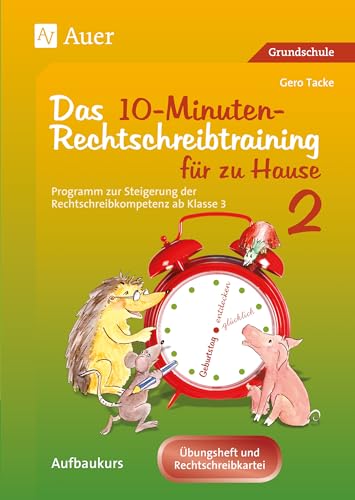 Ein Programm zur Steigerung der Rechtschreibkompetenz ab Klasse 3 / Aufbaukurs mit Übungsheft und Rechtschreibkartei: Für zu Hause (Das 10-Minuten-Rechtschreibtraining, Teil 2)